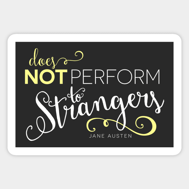 Does Not Perform To Strangers Sticker by tigerbright